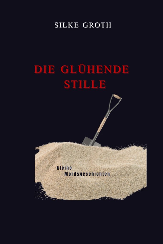Die glühende Stille. Kurzkrimis - ein Buchcover in schwarz